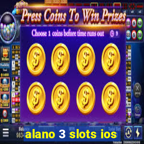 alano 3 slots ios